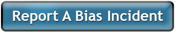 Report A Bias Button. Link directs you to the bias incident reporting form.